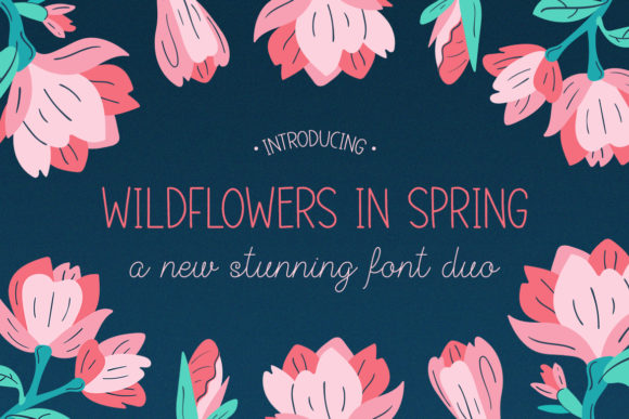 Wildflowers in Spring: A Review of This Duo Font for Campaigns